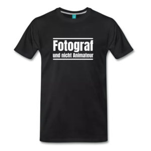 T-Shirt Fotograf und nicht Animateur